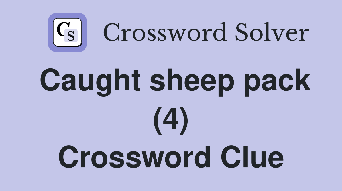 Caught sheep pack (4) Crossword Clue
