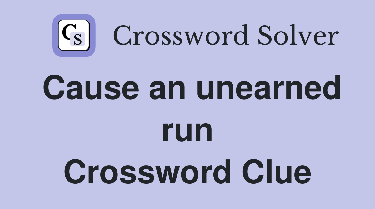 Cause an unearned run Crossword Clue