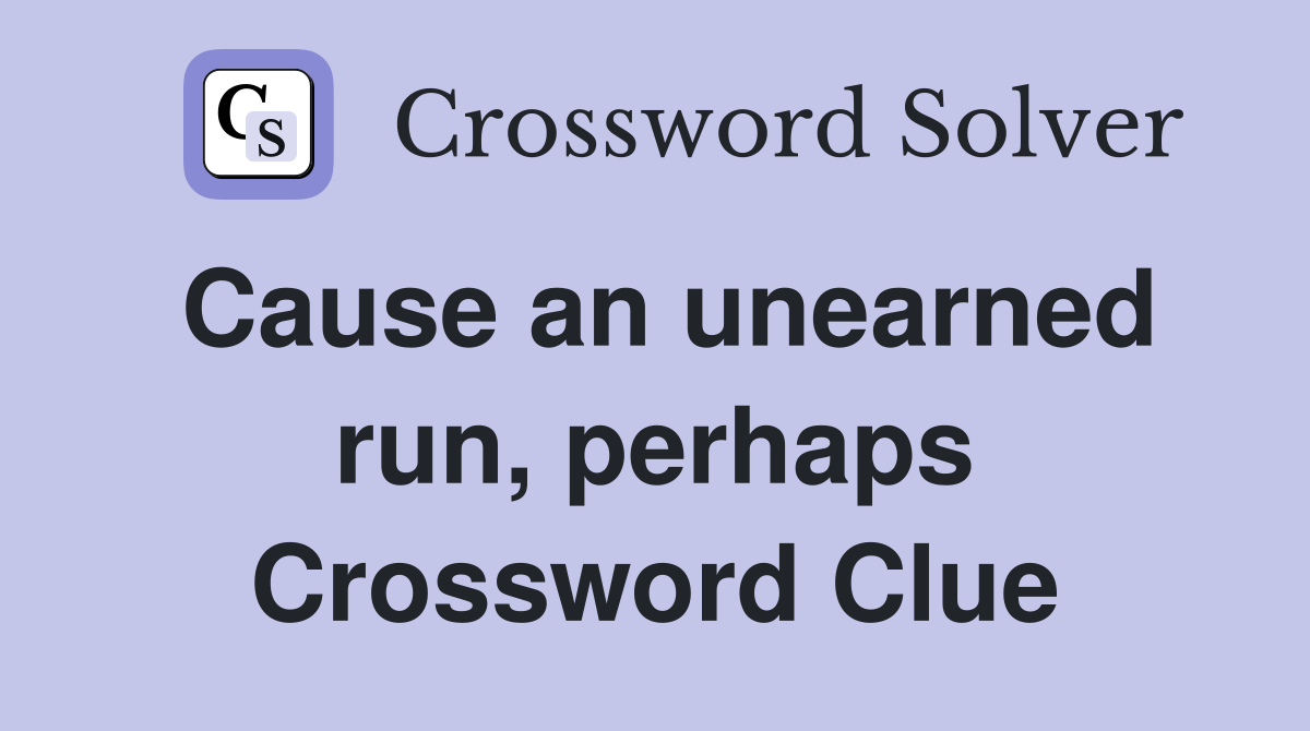 Cause an unearned run, perhaps Crossword Clue