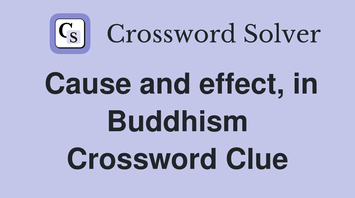 Cause and effect, in Buddhism Crossword Clue