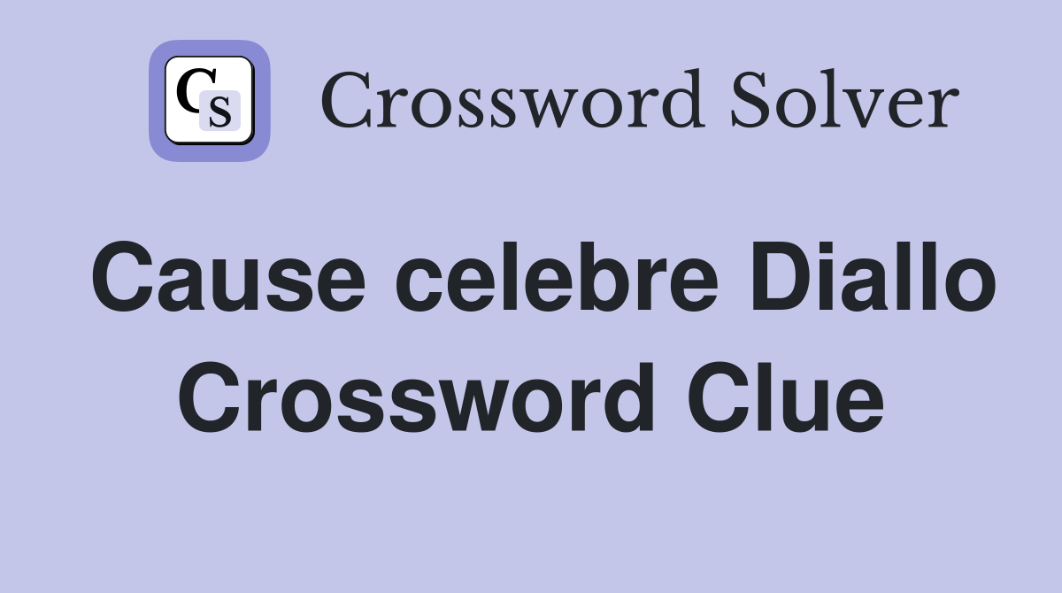 Cause celebre Diallo Crossword Clue
