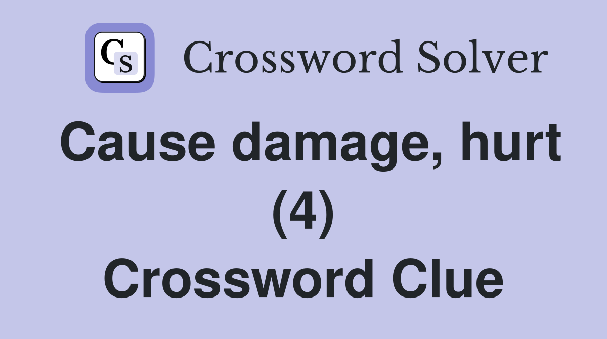 Cause damage, hurt (4) Crossword Clue