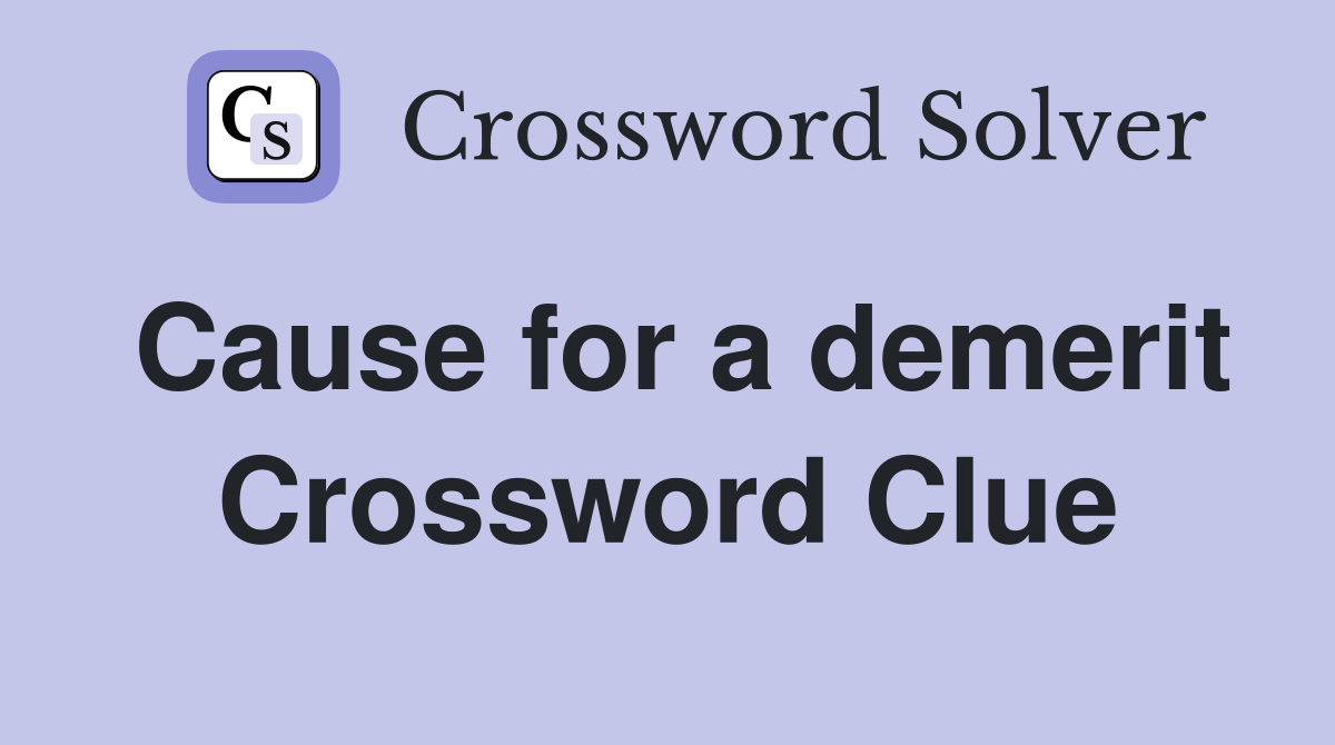 Cause for a demerit Crossword Clue