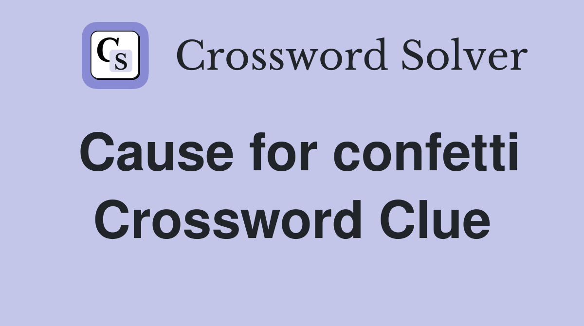 Cause for confetti Crossword Clue