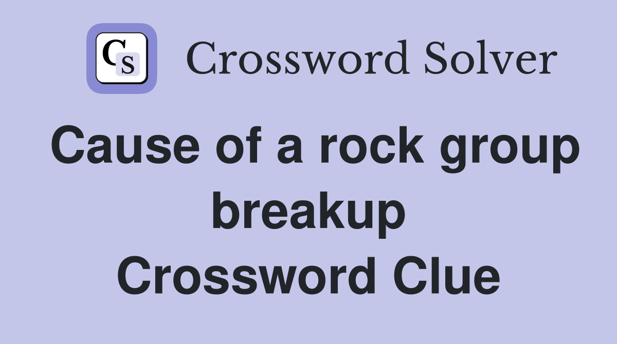 Cause of a rock group breakup Crossword Clue