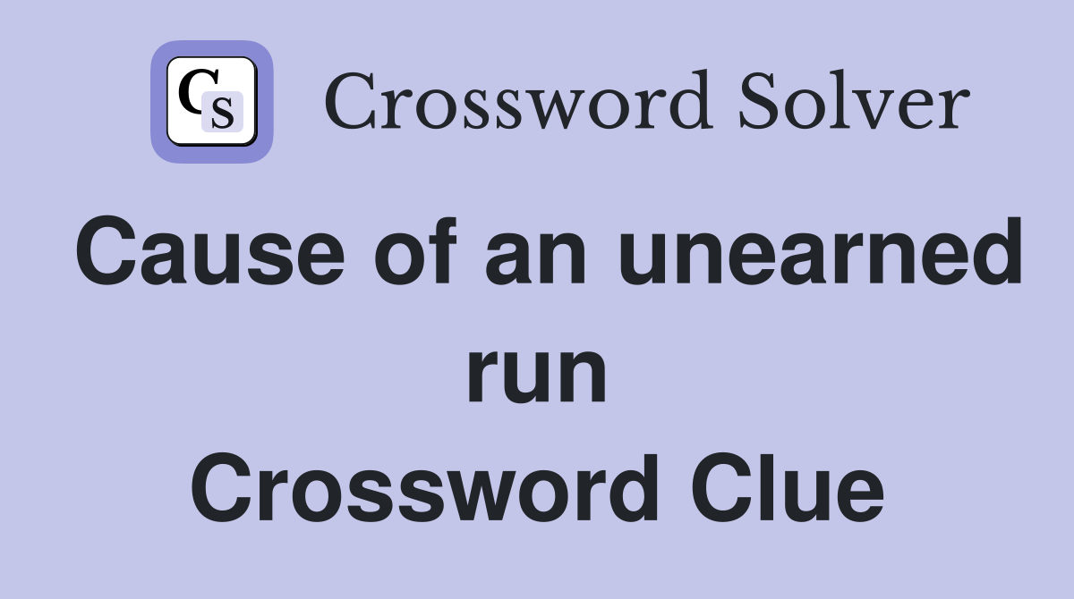 Cause of an unearned run Crossword Clue