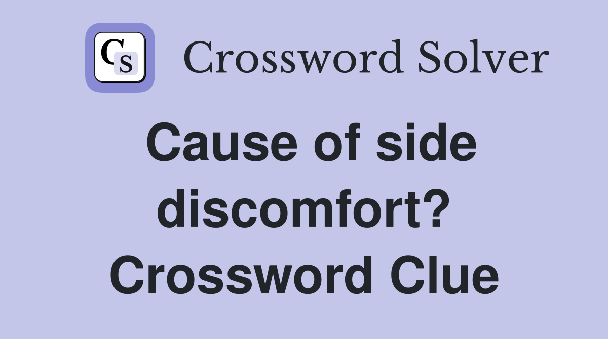 Cause of side discomfort? Crossword Clue