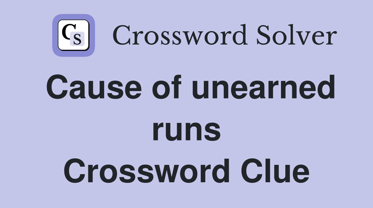 Cause of unearned runs Crossword Clue