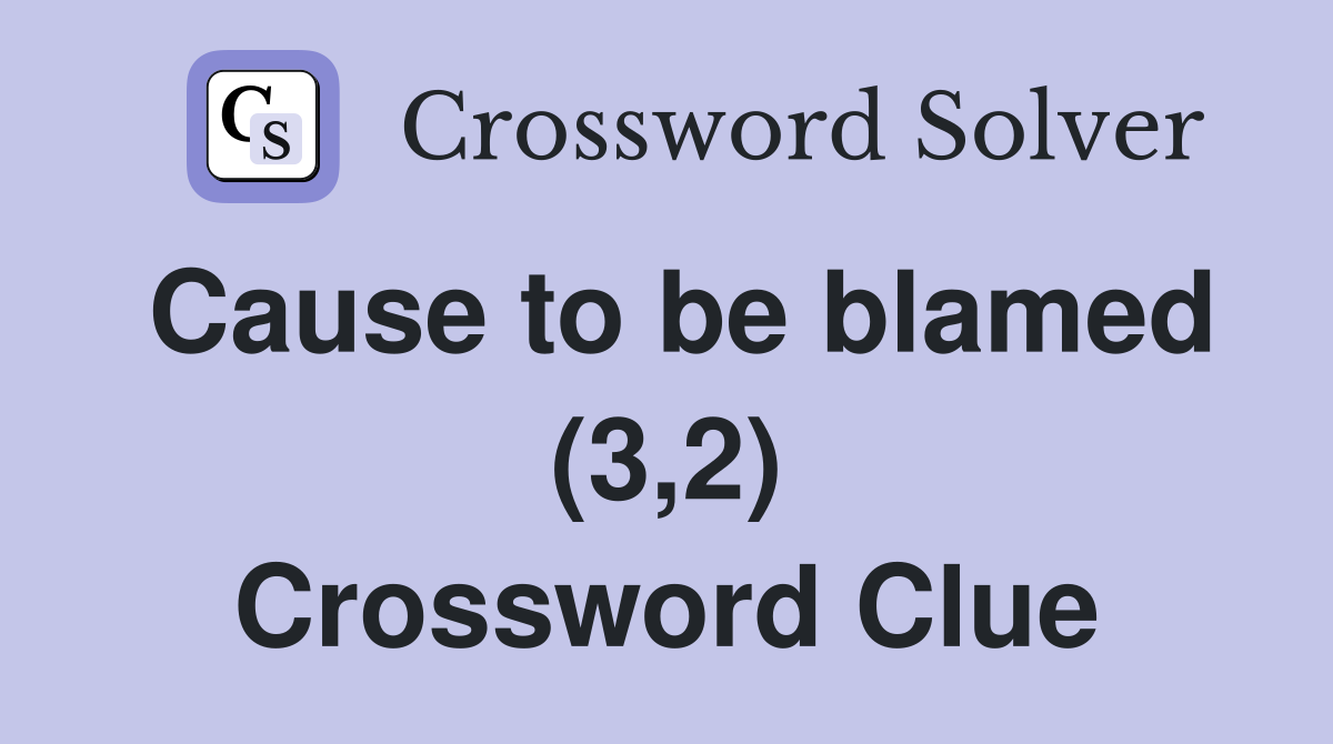 Cause to be blamed (3,2) Crossword Clue