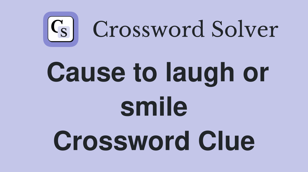 Cause to laugh or smile Crossword Clue