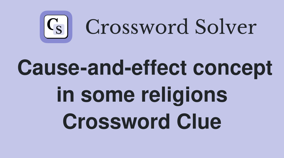 Cause-and-effect concept in some religions Crossword Clue