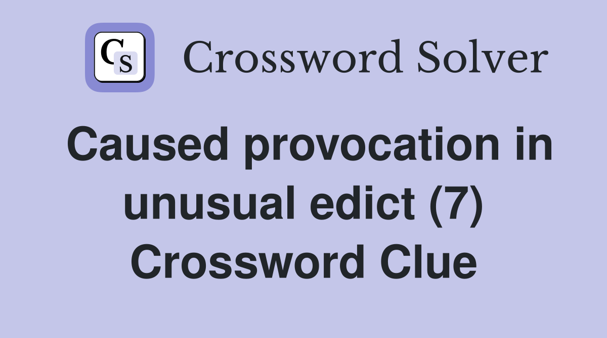 Caused provocation in unusual edict (7) Crossword Clue