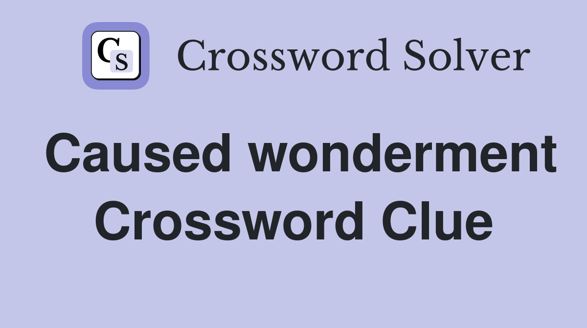 Caused wonderment Crossword Clue