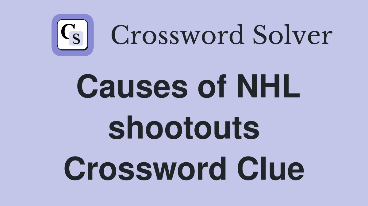 Causes of NHL shootouts Crossword Clue