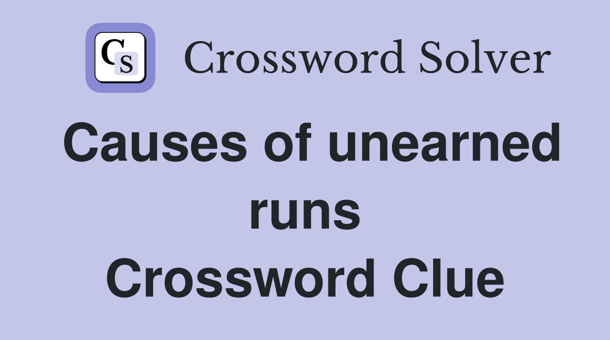 Causes of unearned runs Crossword Clue