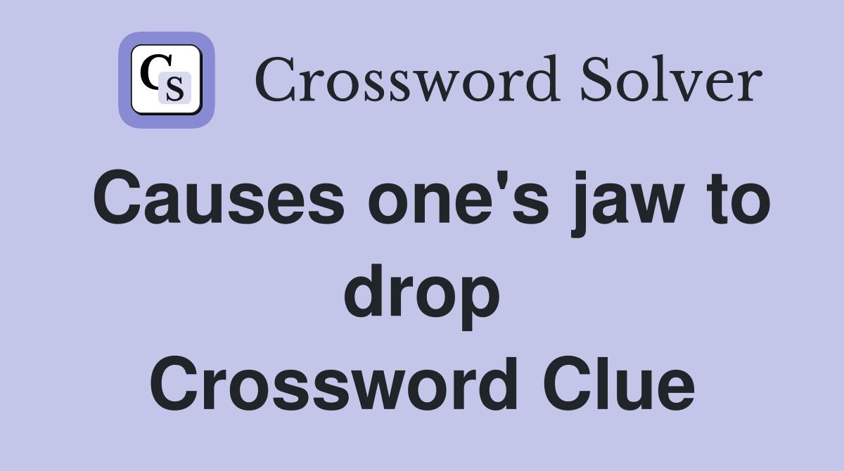 Causes one's jaw to drop Crossword Clue