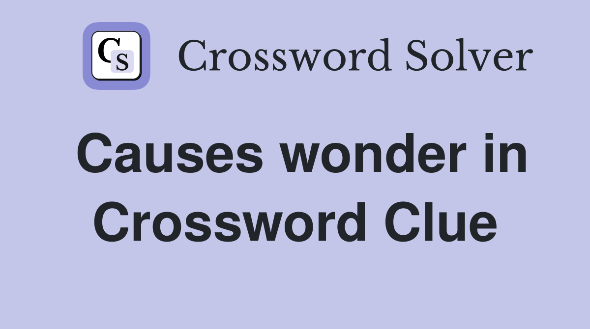 Causes wonder in Crossword Clue