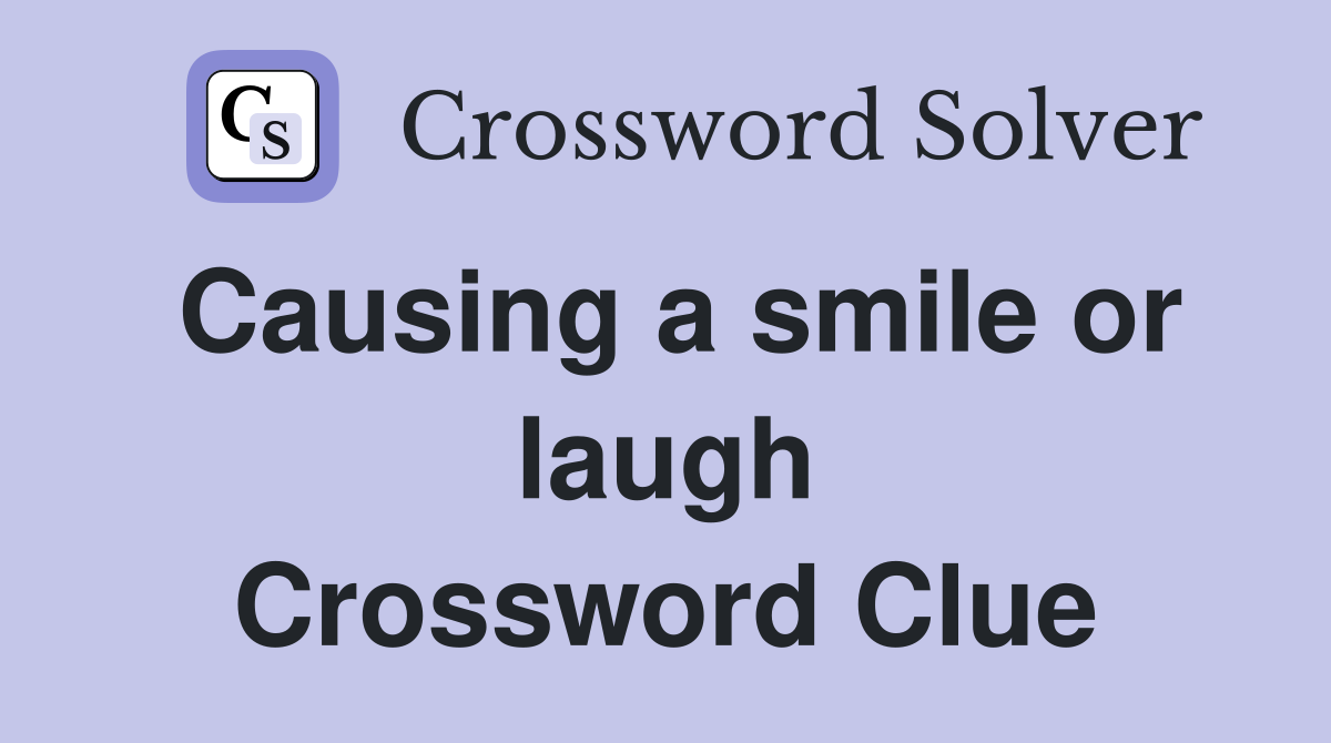 Causing a smile or laugh Crossword Clue