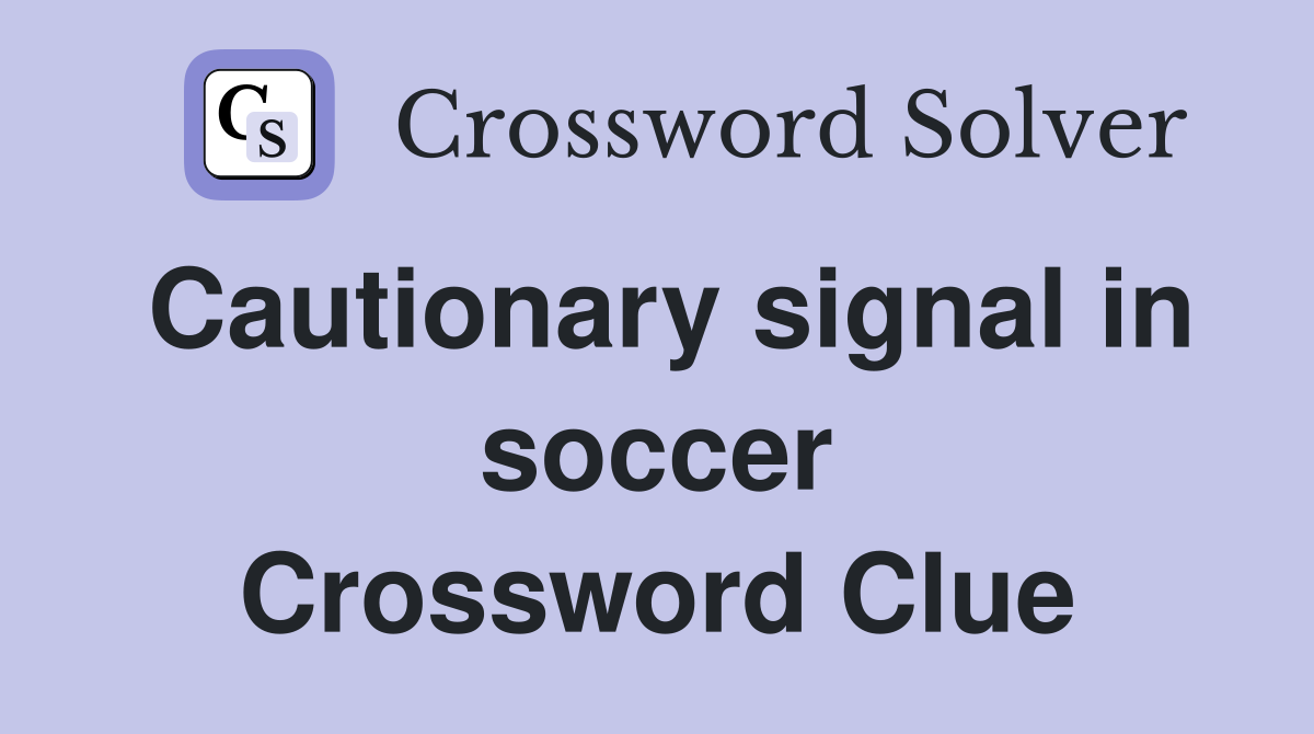 Cautionary signal in soccer Crossword Clue