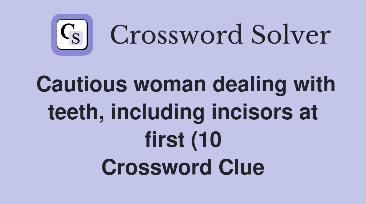 Cautious woman dealing with teeth including incisors at first (10 Cautious woman dealing with teeth including incisors at first (10