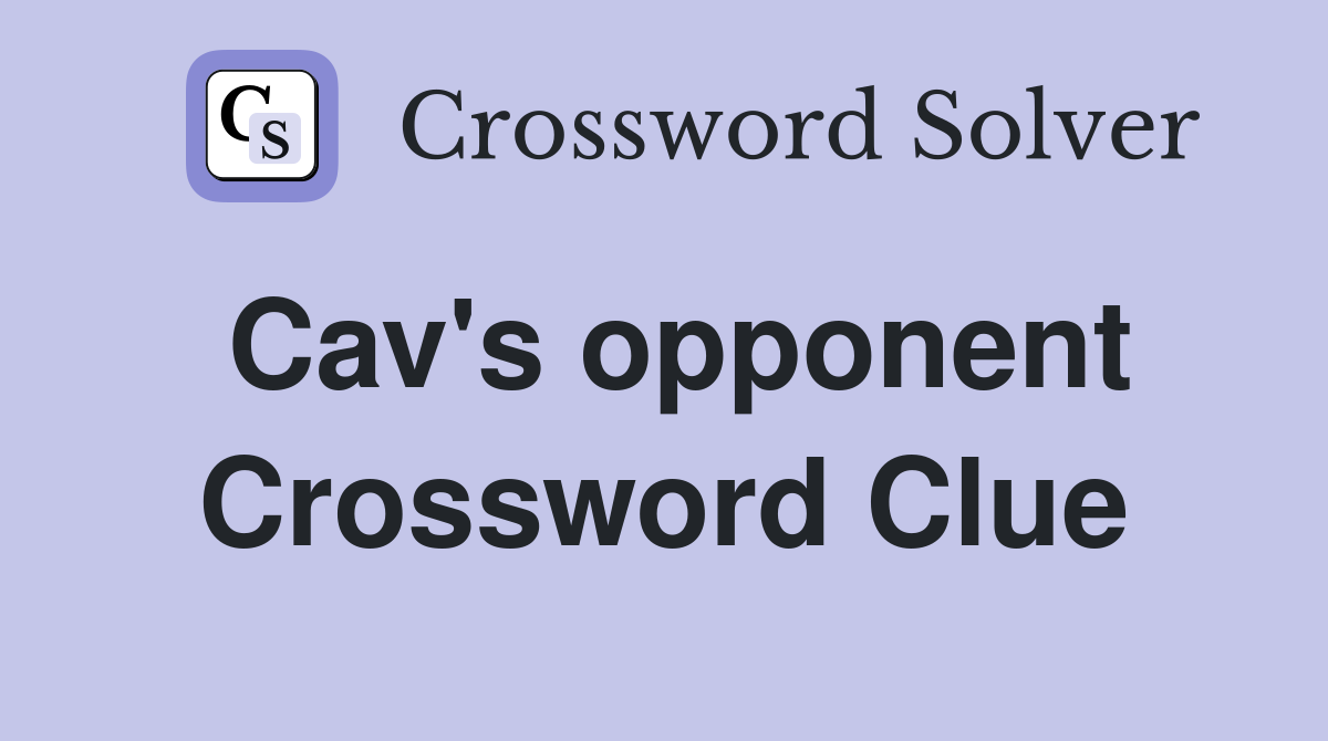 Cav's opponent Crossword Clue