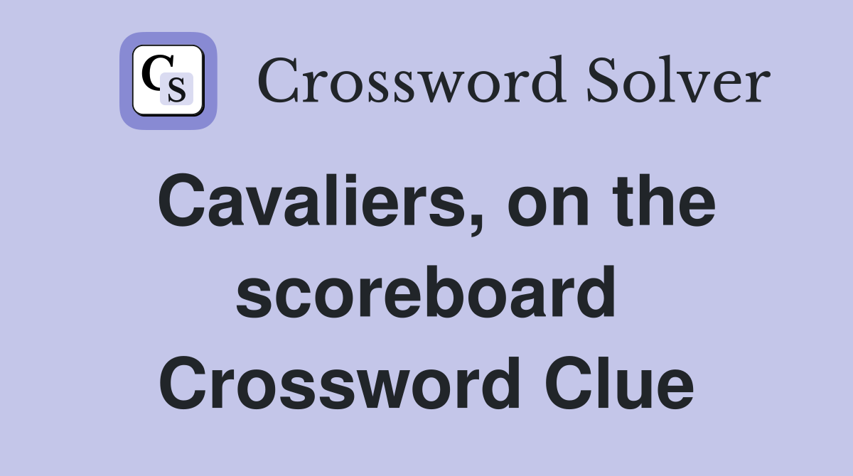 Cavaliers, on the scoreboard Crossword Clue