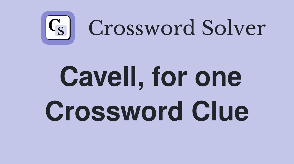 Cavell, for one Crossword Clue