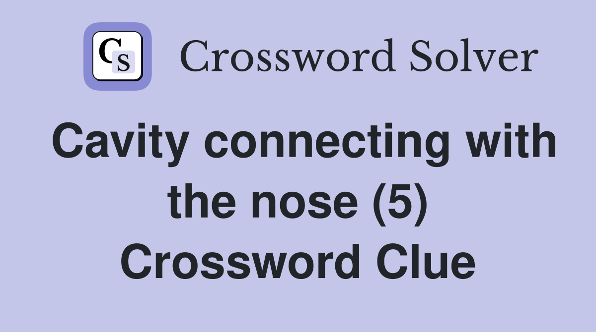 Cavity connecting with the nose (5) Crossword Clue