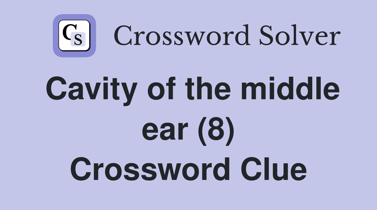 Cavity of the middle ear (8) Crossword Clue