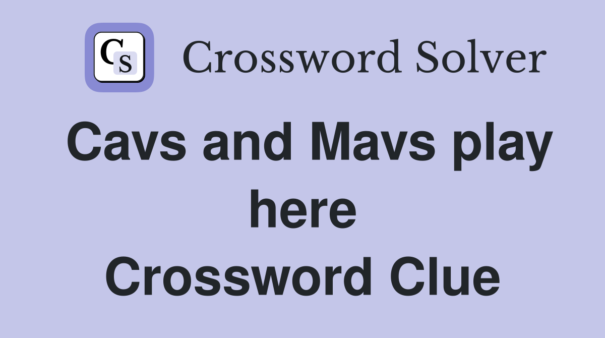 Cavs and Mavs play here Crossword Clue