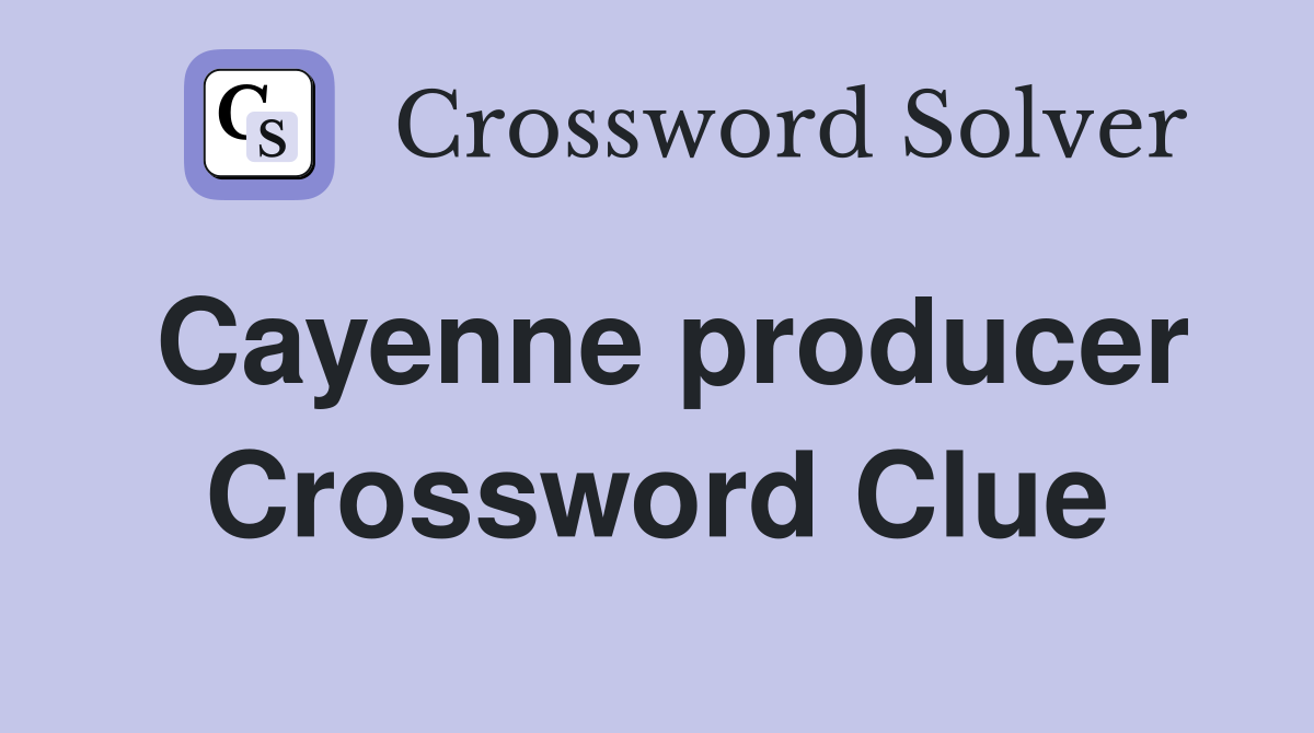 Cayenne producer Crossword Clue