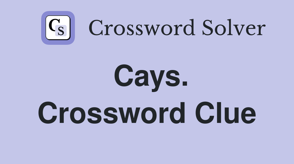 Cays. Crossword Clue