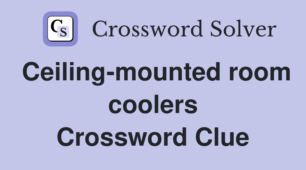 Ceiling-mounted room coolers Crossword Clue