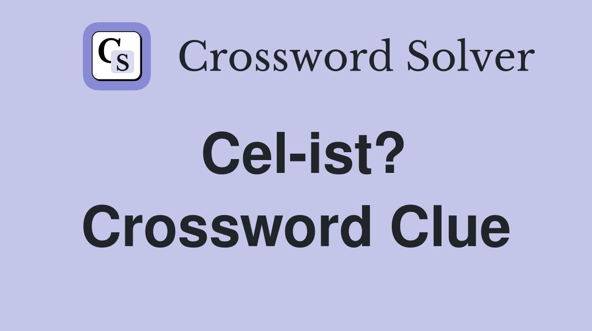 Cel-ist? Crossword Clue