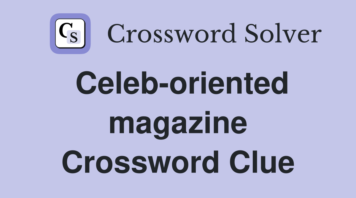 Celeb-oriented magazine Crossword Clue