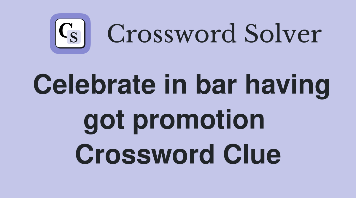 Celebrate in bar having got promotion  Crossword Clue