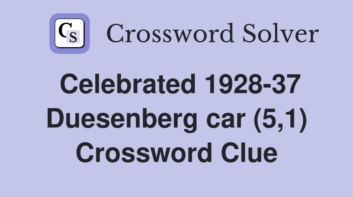 Celebrated 1928-37 Duesenberg car (5,1) Crossword Clue