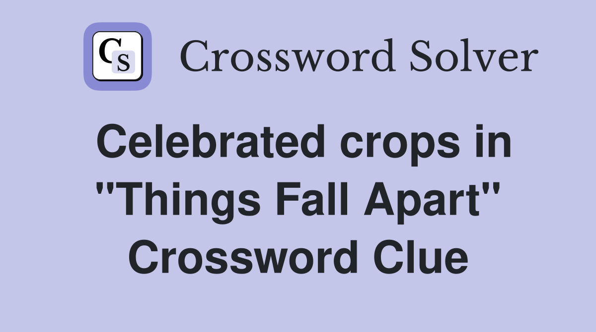 Celebrated crops in "Things Fall Apart" Crossword Clue