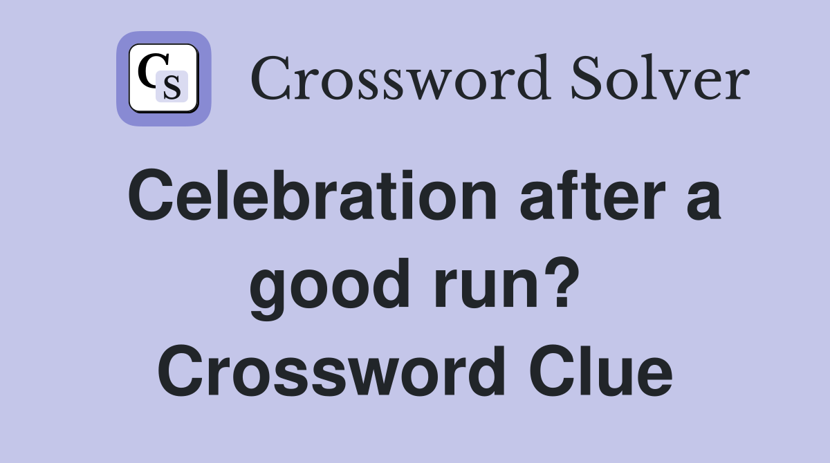 Celebration after a good run? Crossword Clue