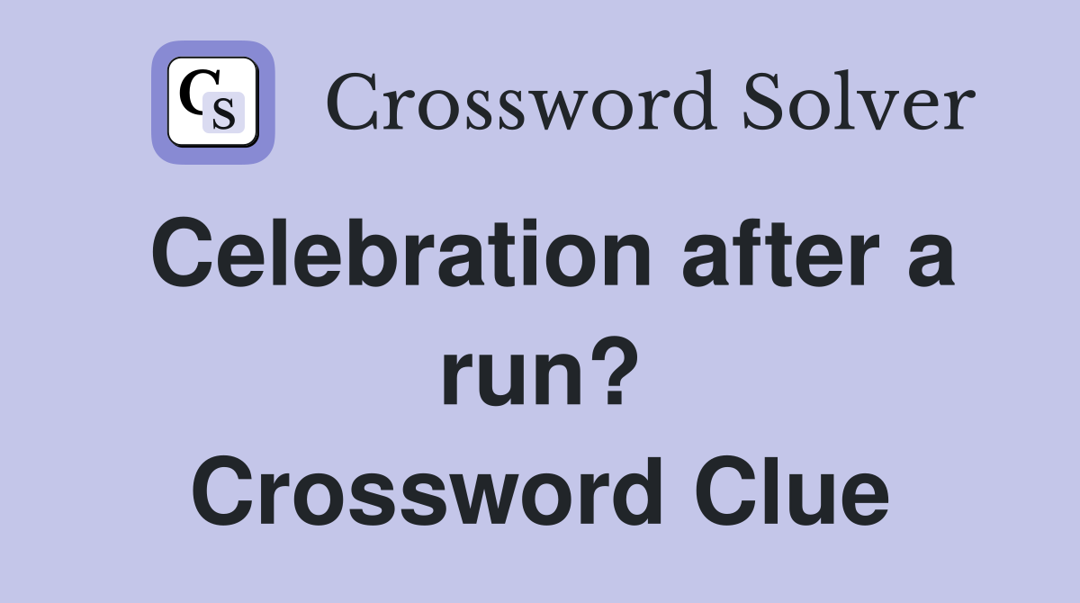 Celebration after a run? Crossword Clue