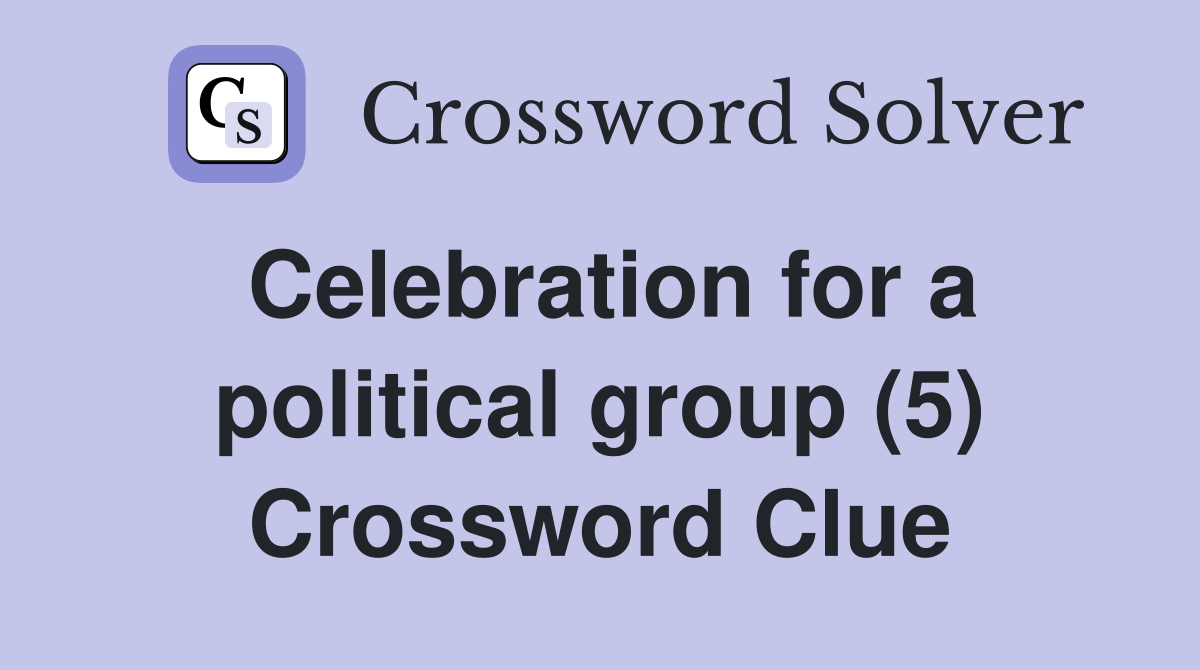 Celebration for a political group (5) Crossword Clue