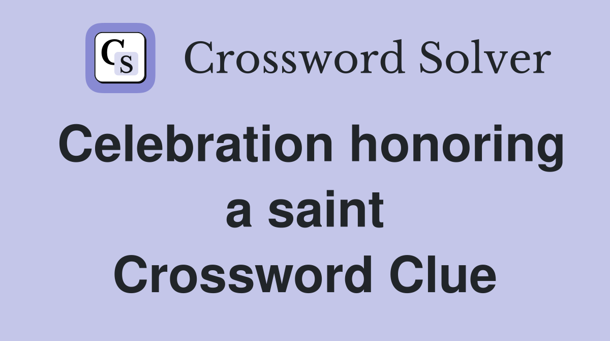 Celebration honoring a saint Crossword Clue