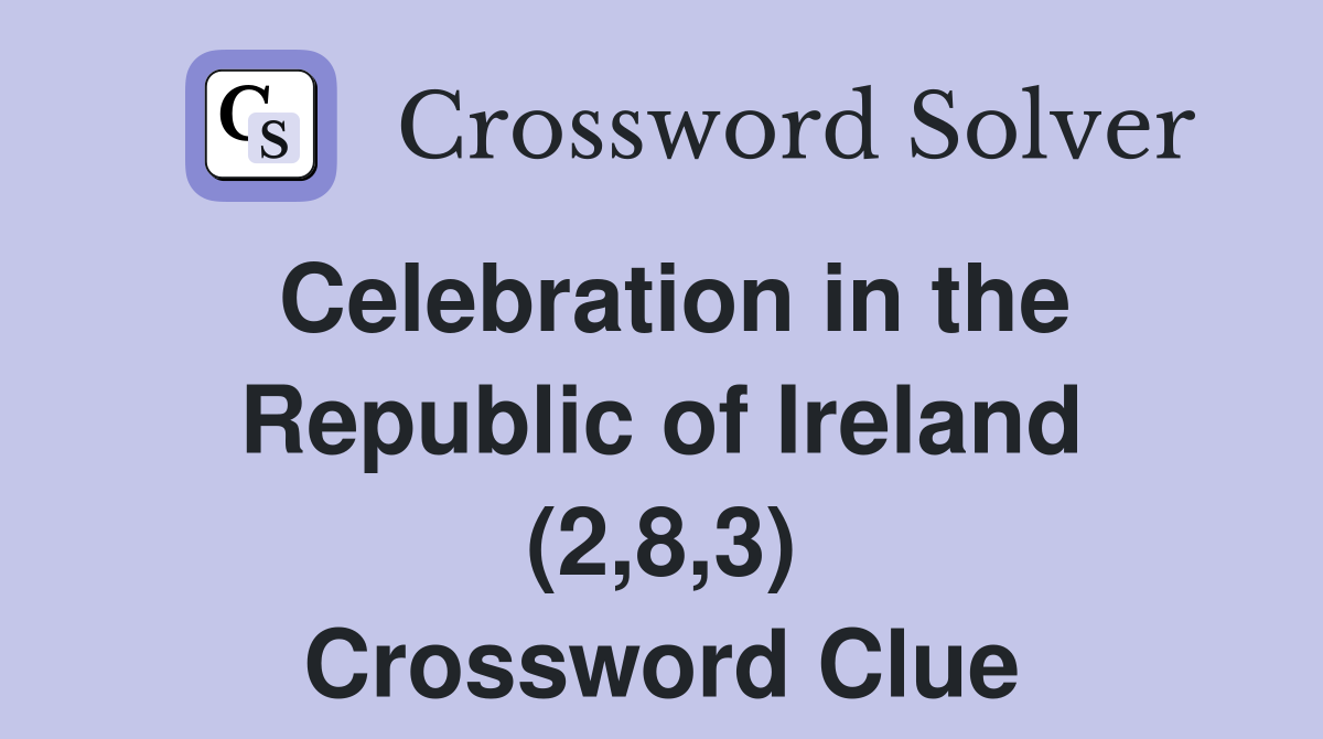 Celebration in the Republic of Ireland (2,8,3) Crossword Clue