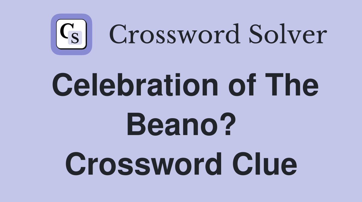 Celebration of The Beano? Crossword Clue
