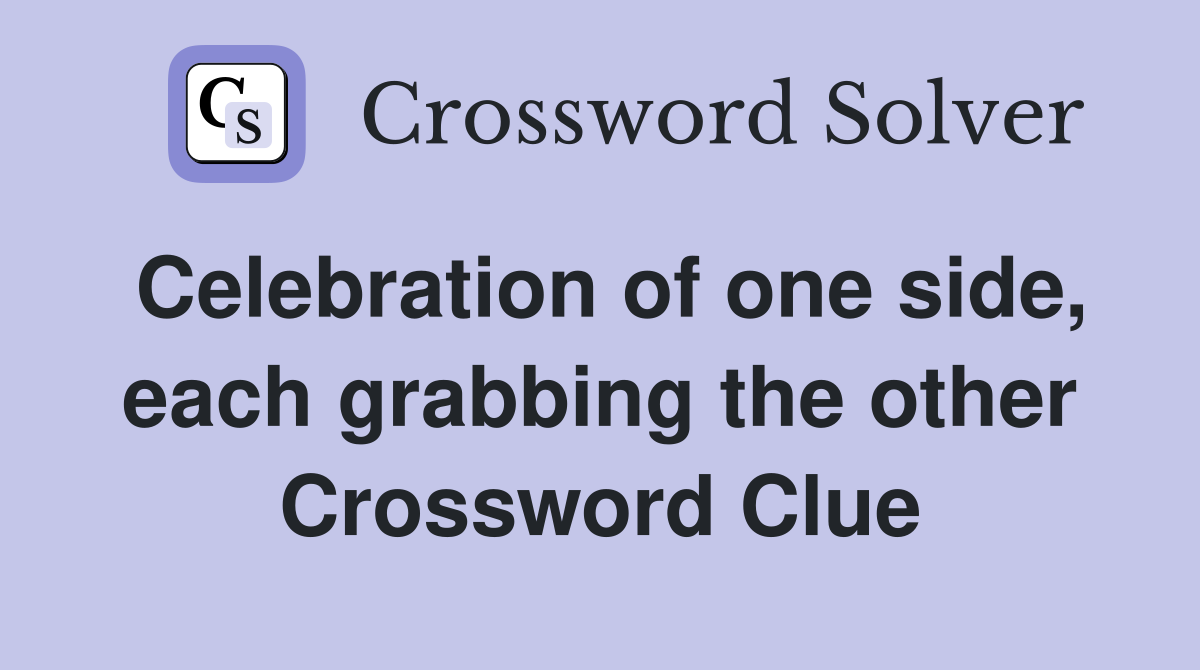 Celebration of one side, each grabbing the other Crossword Clue