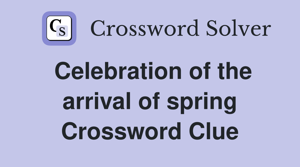 Celebration of the arrival of spring Crossword Clue