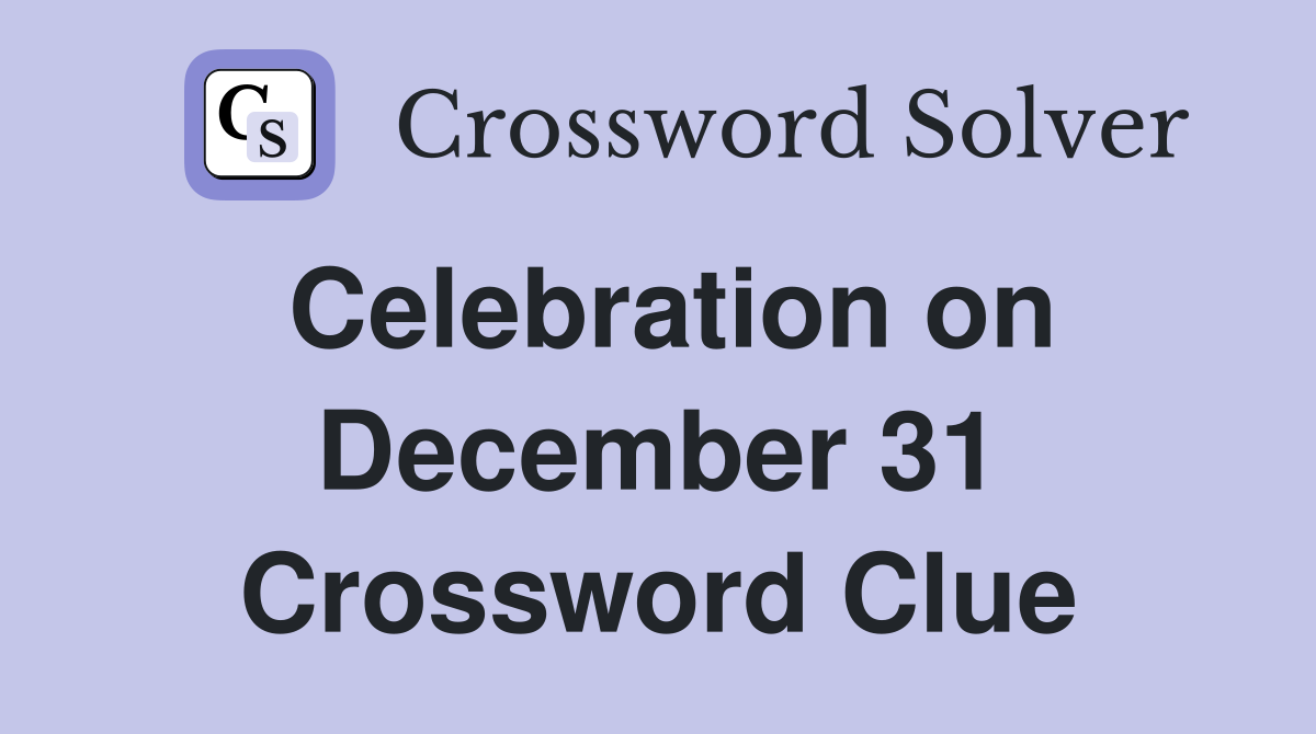 Celebration on December 31 Crossword Clue