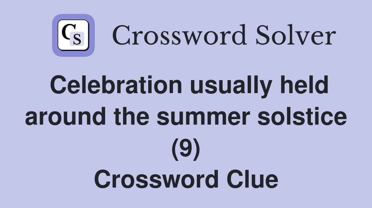 Celebration usually held around the summer solstice (9) Crossword Clue
