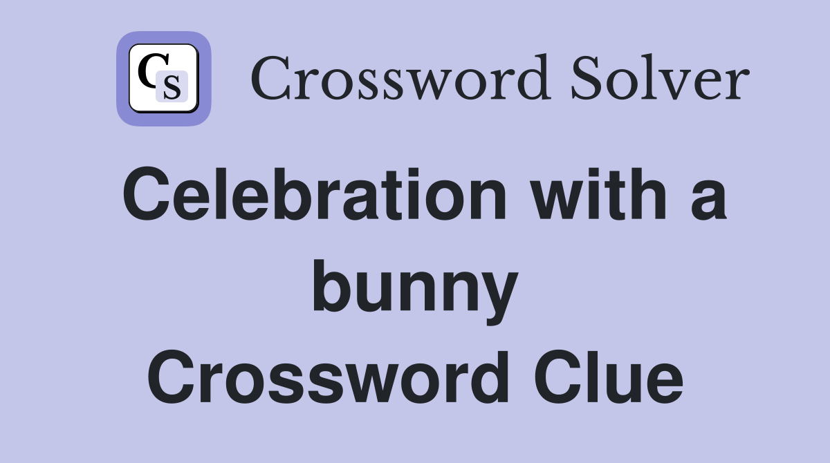 Celebration with a bunny Crossword Clue