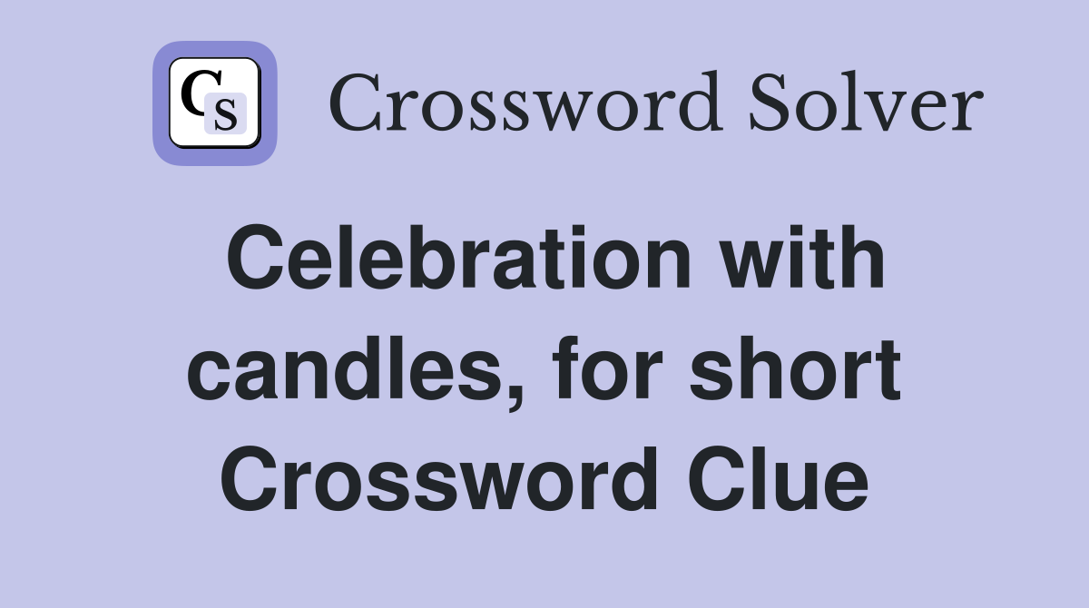 Celebration with candles, for short Crossword Clue